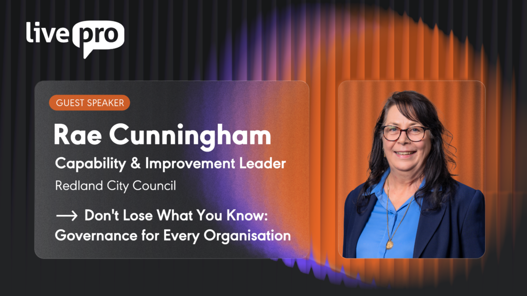 Rae Cunningham from Redland Council forum Guest Speaker card showing her title - Capability and Improvement Leader and the name of her livepro forum session: Don't Lose What you Know: Governance for Every Organisation